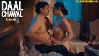 Daal Chawal EP1 Ullu Hindi Porn Web Series 2025